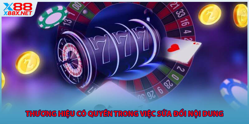 Thương hiệu có quyền trong việc sửa đổi nội dung